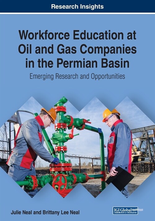 Workforce Education at Oil and Gas Companies in the Permian Basin: Emerging Research and Opportunities (Paperback)