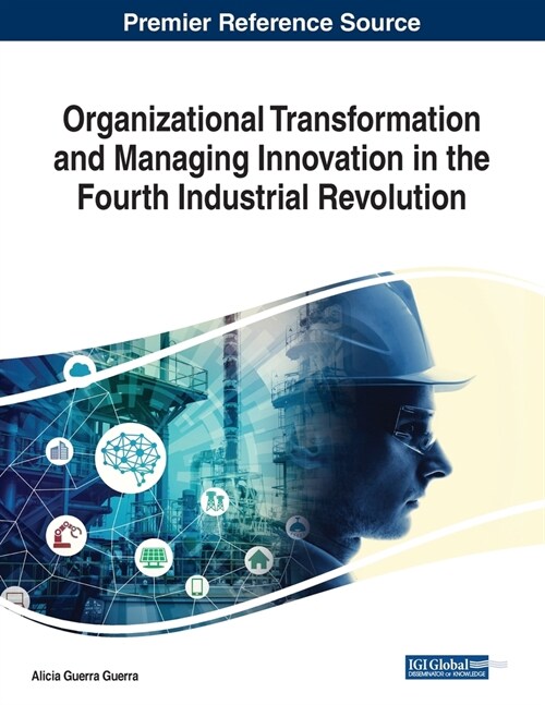 Organizational Transformation and Managing Innovation in the Fourth Industrial Revolution (Paperback)
