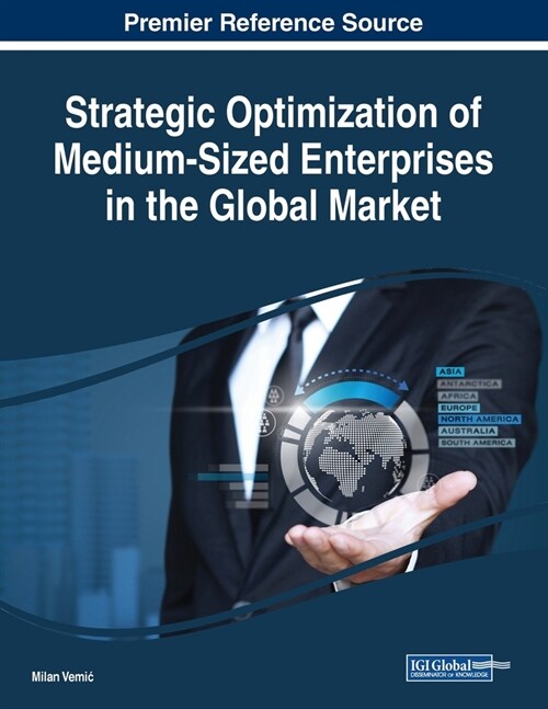 Strategic Optimization of Medium-Sized Enterprises in the Global Market (Paperback)