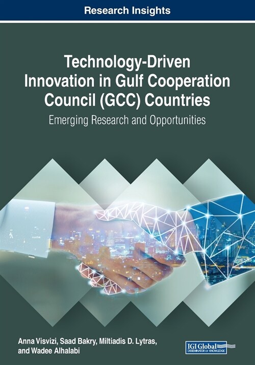 Technology-Driven Innovation in Gulf Cooperation Council (GCC) Countries: Emerging Research and Opportunities (Paperback)