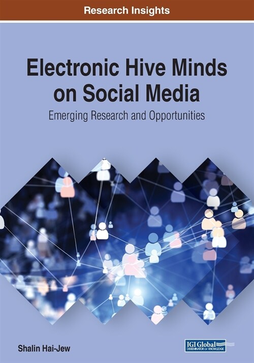 Electronic Hive Minds on Social Media: Emerging Research and Opportunities (Paperback)