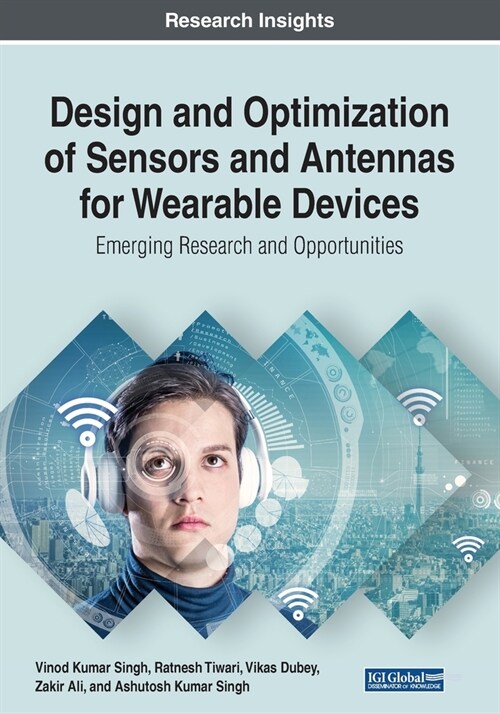 Design and Optimization of Sensors and Antennas for Wearable Devices: [emerging Research and Opportunities] (Paperback)