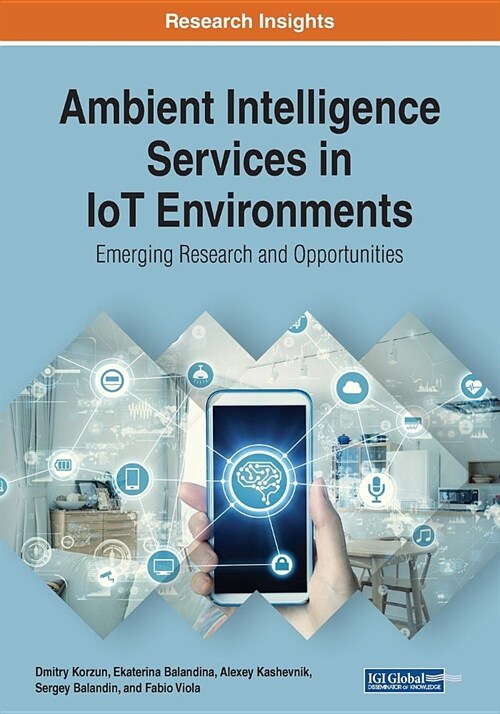 Ambient Intelligence Services in IoT Environments: Emerging Research and Opportunities (Paperback)