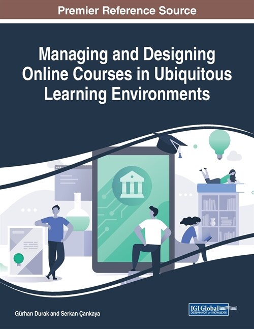 Managing and Designing Online Courses in Ubiquitous Learning Environments (Paperback)