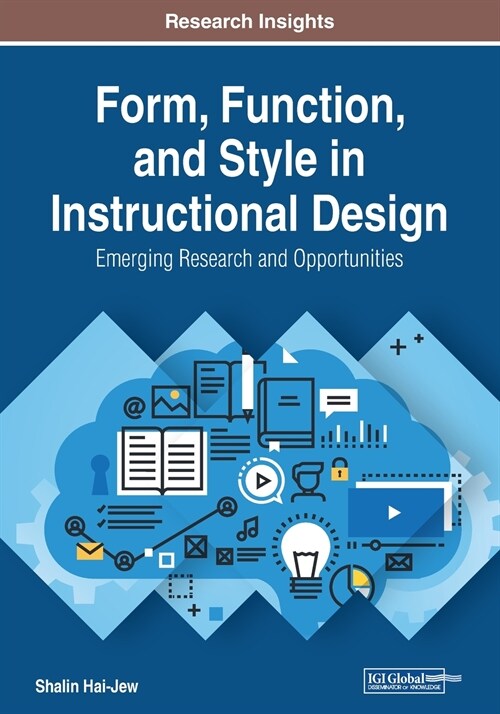 Form, Function, and Style in Instructional Design: Emerging Research and Opportunities (Paperback)