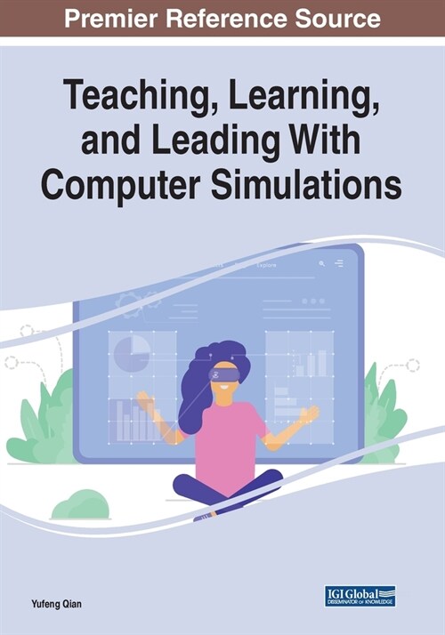 Teaching, Learning, and Leading With Computer Simulations (Paperback)