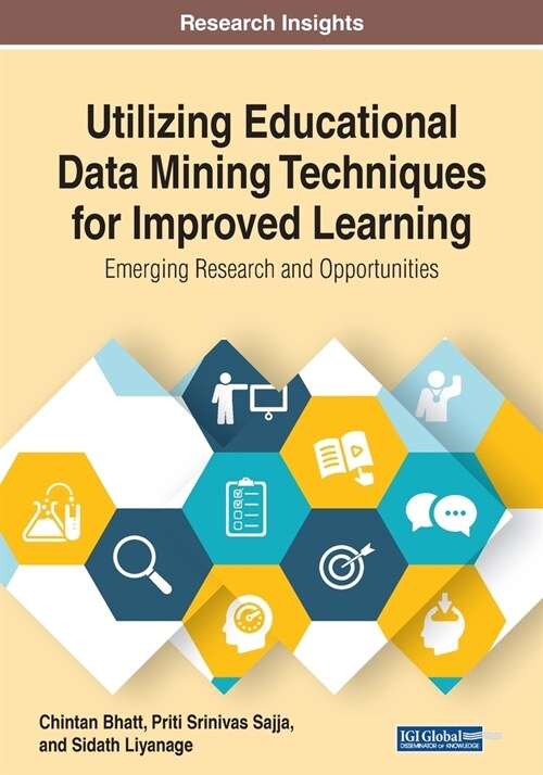 Utilizing Educational Data Mining Techniques for Improved Learning: Emerging Research and Opportunities (Paperback)