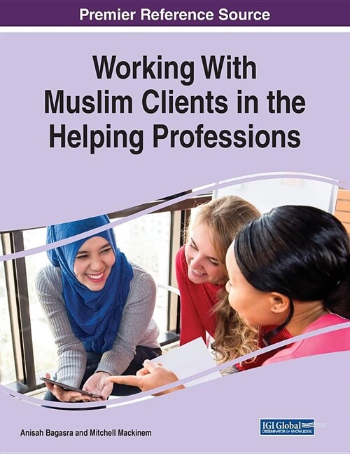 Working With Muslim Clients in the Helping Professions (Paperback)