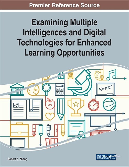Examining Multiple Intelligences and Digital Technologies for Enhanced Learning Opportunities (Paperback)