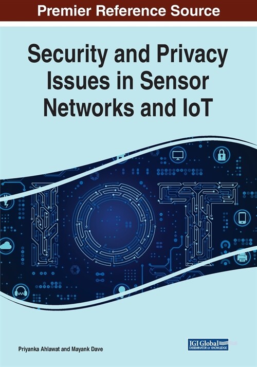 Security and Privacy Issues in Sensor Networks and IoT (Paperback)