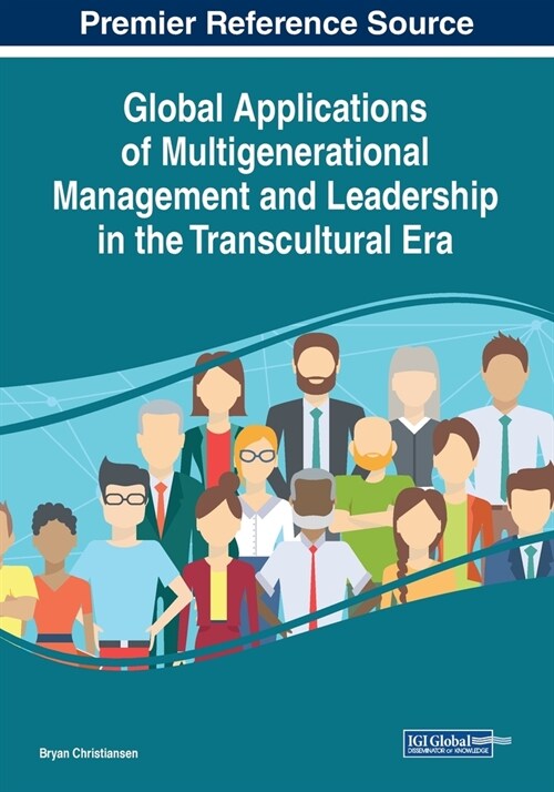 Global Applications of Multigenerational Management and Leadership in the Transcultural Era (Paperback)