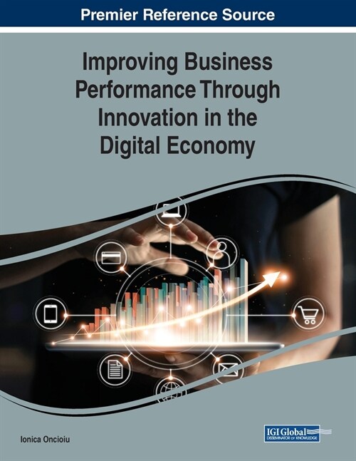 Improving Business Performance Through Innovation in the Digital Economy (Paperback)