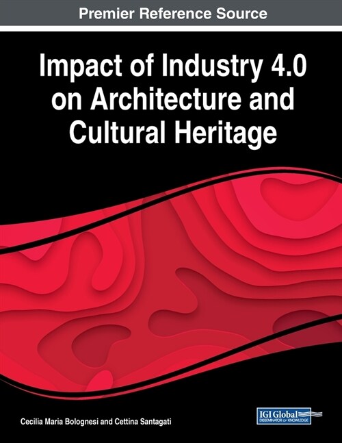 Impact of Industry 4.0 on Architecture and Cultural Heritage (Paperback)
