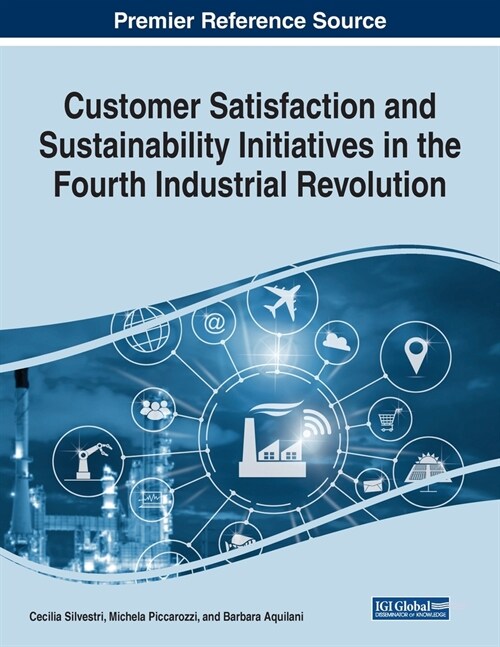 Customer Satisfaction and Sustainability Initiatives in the Fourth Industrial Revolution (Paperback)