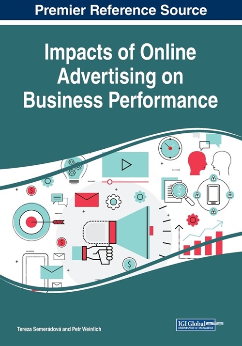 Impacts of Online Advertising on Business Performance (Paperback)