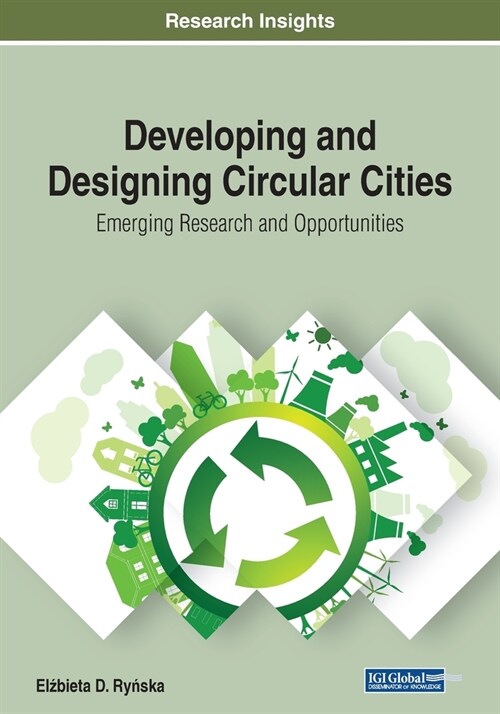 Developing and Designing Circular Cities: Emerging Research and Opportunities (Paperback)