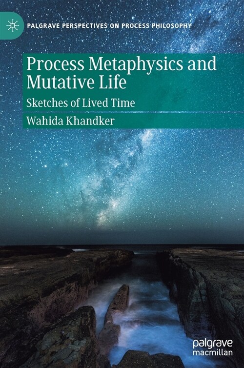 Process Metaphysics and Mutative Life: Sketches of Lived Time (Hardcover, 2020)