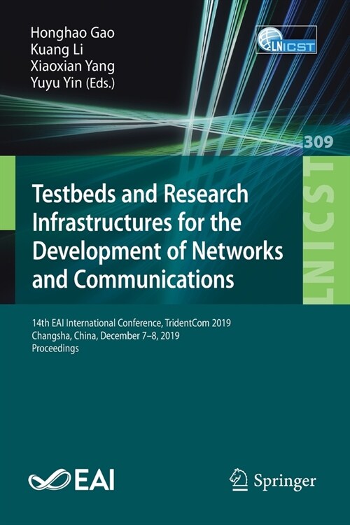 Testbeds and Research Infrastructures for the Development of Networks and Communications: 14th Eai International Conference, Tridentcom 2019, Changsha (Paperback, 2020)