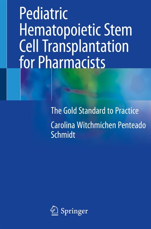 Pediatric Hematopoietic Stem Cell Transplantation for Pharmacists: The Gold Standard to Practice (Paperback, 2020)