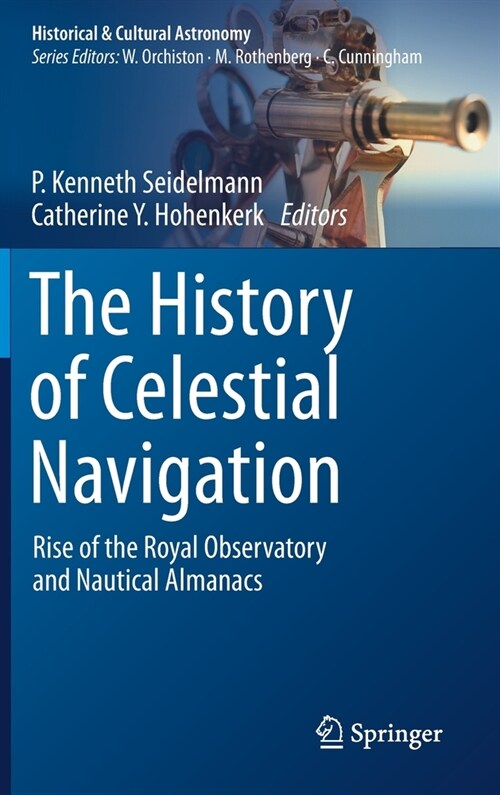 The History of Celestial Navigation: Rise of the Royal Observatory and Nautical Almanacs (Hardcover, 2020)