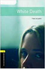 Oxford Bookworms Library Level 1 : White Death (Paperback, 3rd Edition)