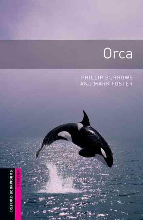 Oxford Bookworms Library Starter Level : Orca (Paperback, 3rd Edition)