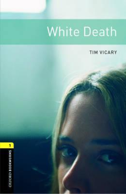 Oxford Bookworms Library Level 1 : White Death (Paperback, 3rd Edition)