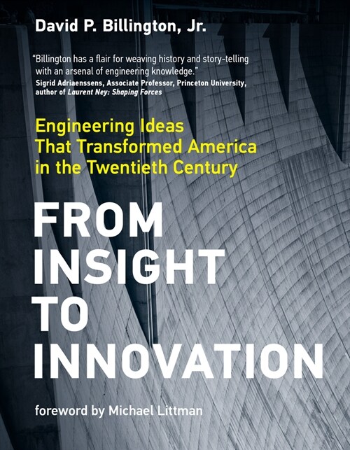 From Insight to Innovation: Engineering Ideas That Transformed America in the Twentieth Century (Hardcover)