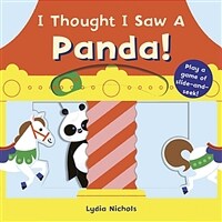 I Thought I Saw a Panda! (Board Books)