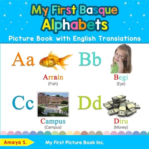 My First Basque Alphabets Picture Book with English Translations: Bilingual Early Learning & Easy Teaching Basque Books for Kids (Paperback)