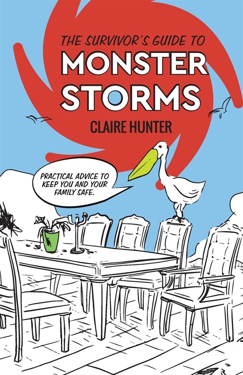 The Survivors Guide to Monster Storms: Practical Advice to Keep You and Your Family Safe (Paperback)