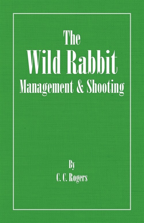 The Wild Rabbit - Management and Shooting (Paperback)