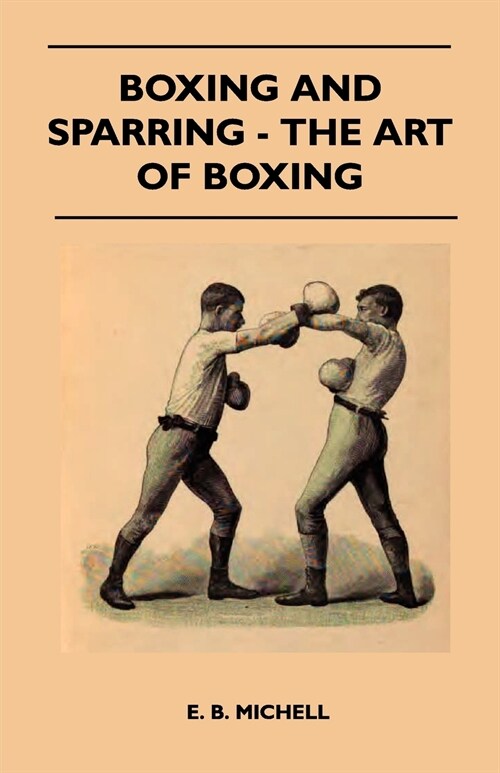 Boxing And Sparring - The Art Of Boxing (Paperback)