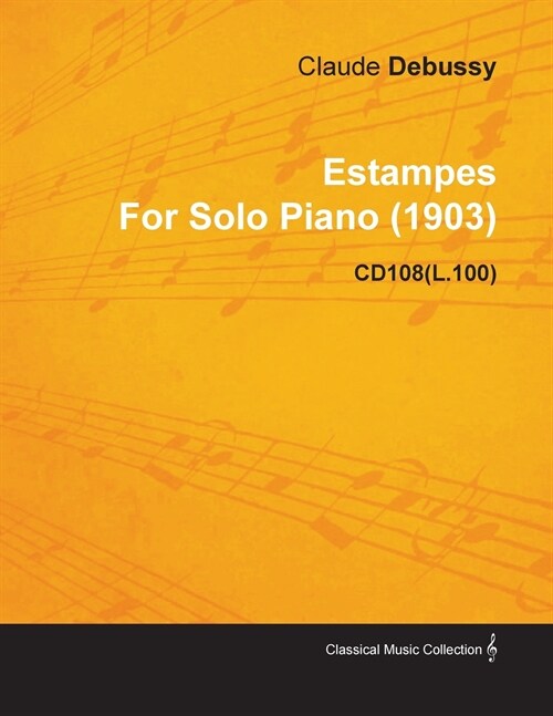 Estampes by Claude Debussy for Solo Piano (1903) Cd108(l.100) (Paperback)