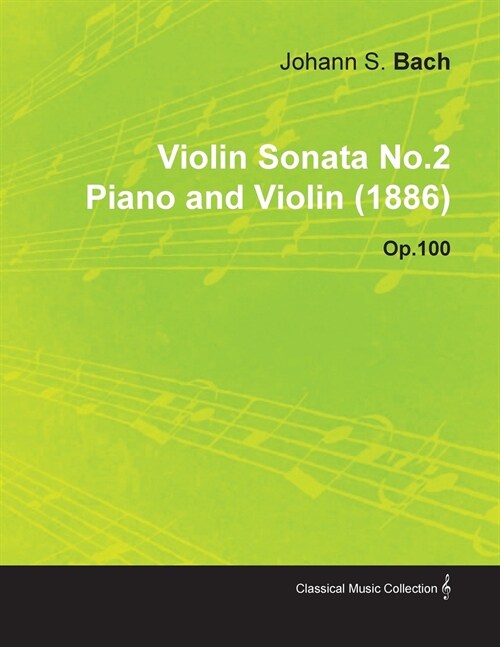 Violin Sonata No.2 by Johannes Brahms for Piano and Violin (1886) Op.100 (Paperback)