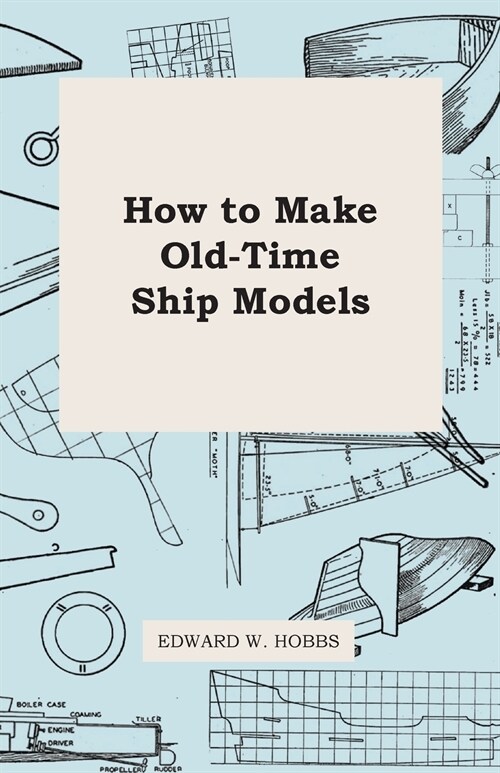 How to Make Old-Time Ship Models (Paperback)