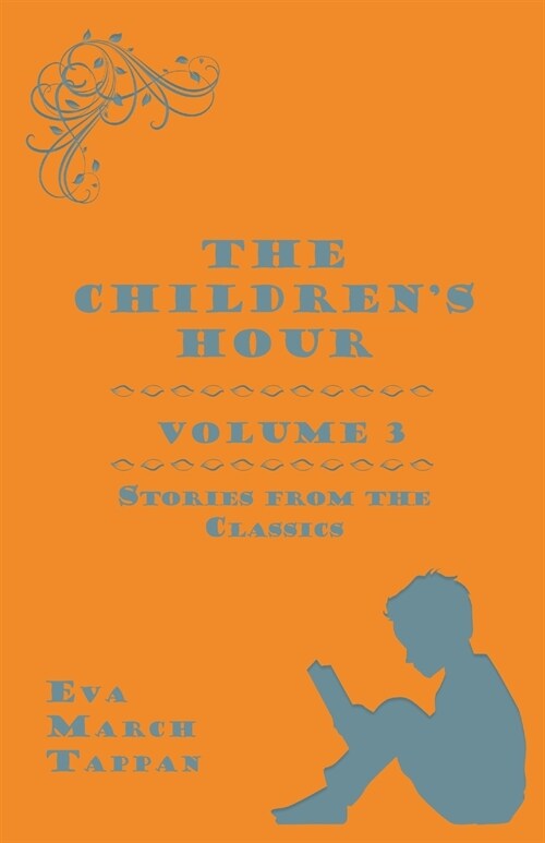 The Childrens Hour, Volume 3. Stories from the Classics (Paperback)