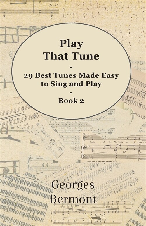 Play That Tune - 29 Best Tunes Made Easy to Sing and Play - Book 2 (Paperback)