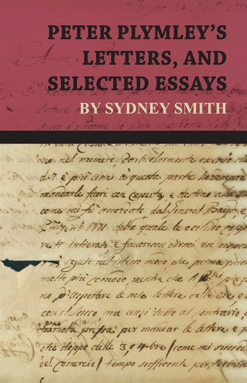 Peter Plymleys Letters, and Selected Essays by Sydney Smith (Paperback)