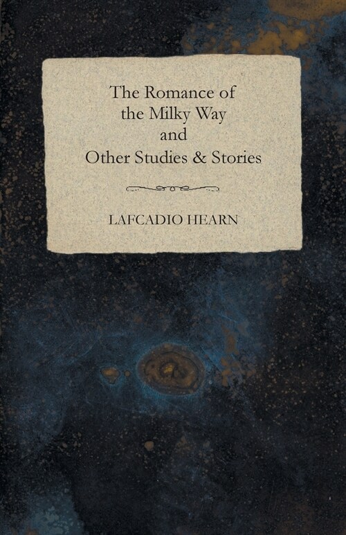 The Romance of the Milky Way and Other Studies & Stories (Paperback)