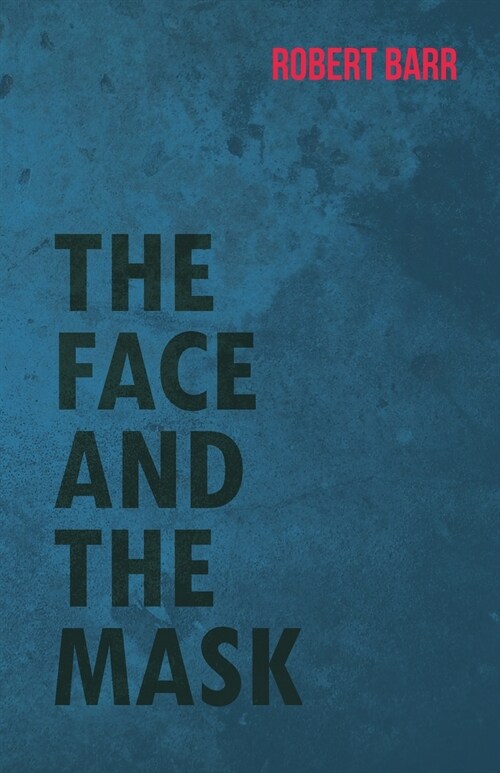 The Face And The Mask (Paperback)