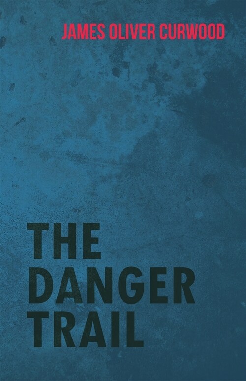 The Danger Trail (Paperback)