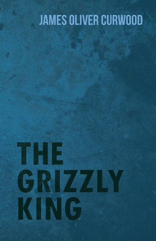 The Grizzly King (Paperback)