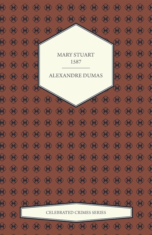 Mary Stuart - 1587 (Celebrated Crimes Series) (Paperback)
