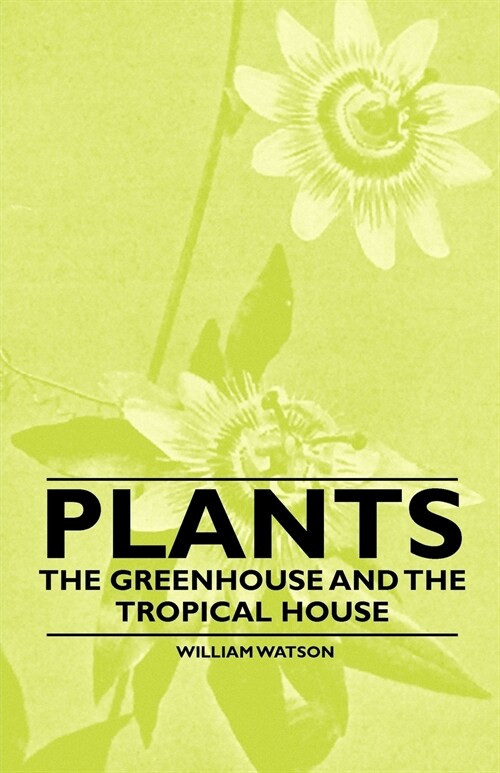 Plants - The Greenhouse and the Tropical House (Paperback)