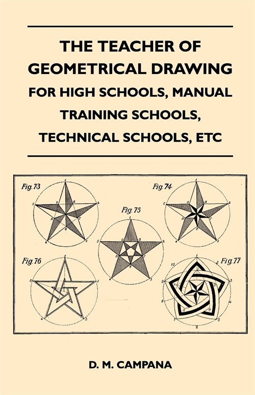 The Teacher of Geometrical Drawing - For High Schools, Manual Training Schools, Technical Schools, Etc (Paperback)