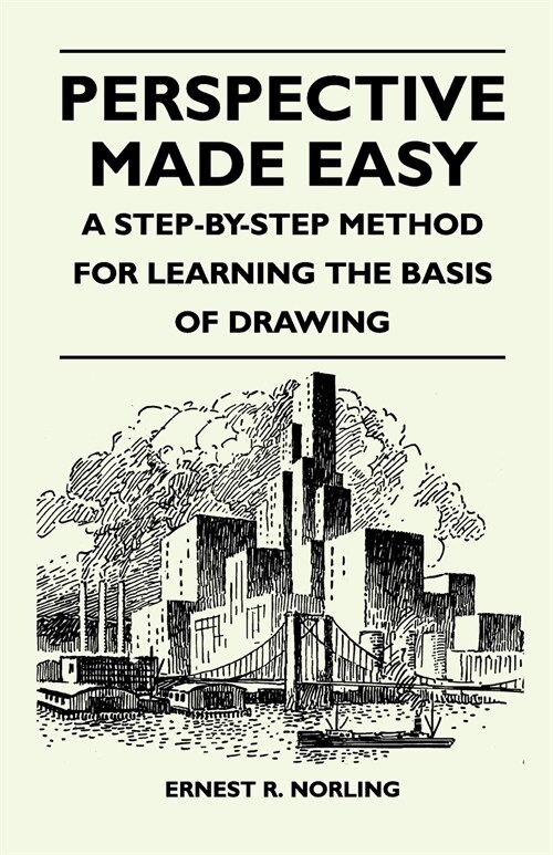 Perspective Made Easy - A Step-By-Step Method for Learning the Basis of Drawing (Paperback)
