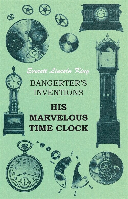 Bangerters Inventions His Marvelous Time Clock (Paperback)
