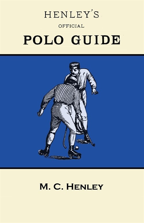 Henleys Official Polo Guide - Playing Rules of Western Polo Leagues (Paperback)