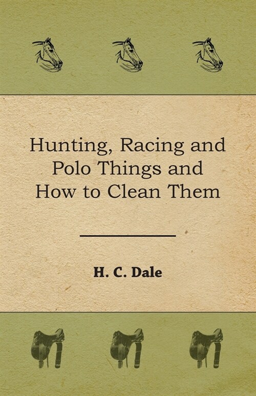 Hunting, Racing and Polo Things and How to Clean Them (Paperback)